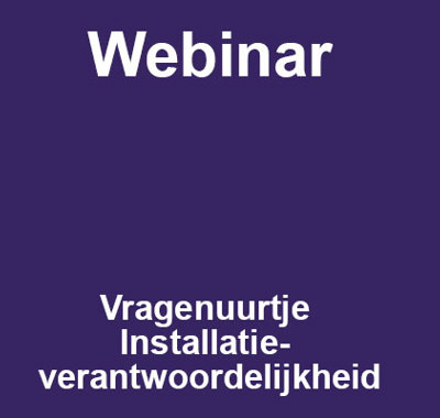 Afbeelding Webinar Vragenuurtje Installatieverantwoordelijkheid
